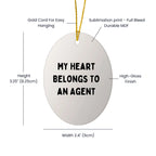 Funny Agent Gifts - My Heart Belongs To An Agent Oval Ornament, Perfect for Christmas Unique Gifts from Friends or Family