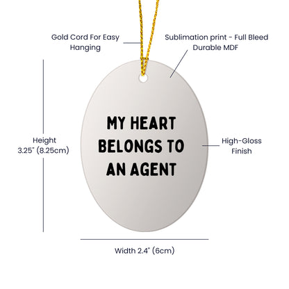 Funny Agent Gifts - My Heart Belongs To An Agent Oval Ornament, Perfect for Christmas Unique Gifts from Friends or Family