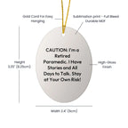 Paramedic Humor Oval Ornament, Caution: I'm A Retired Paramedic Quote Christmas Gifts