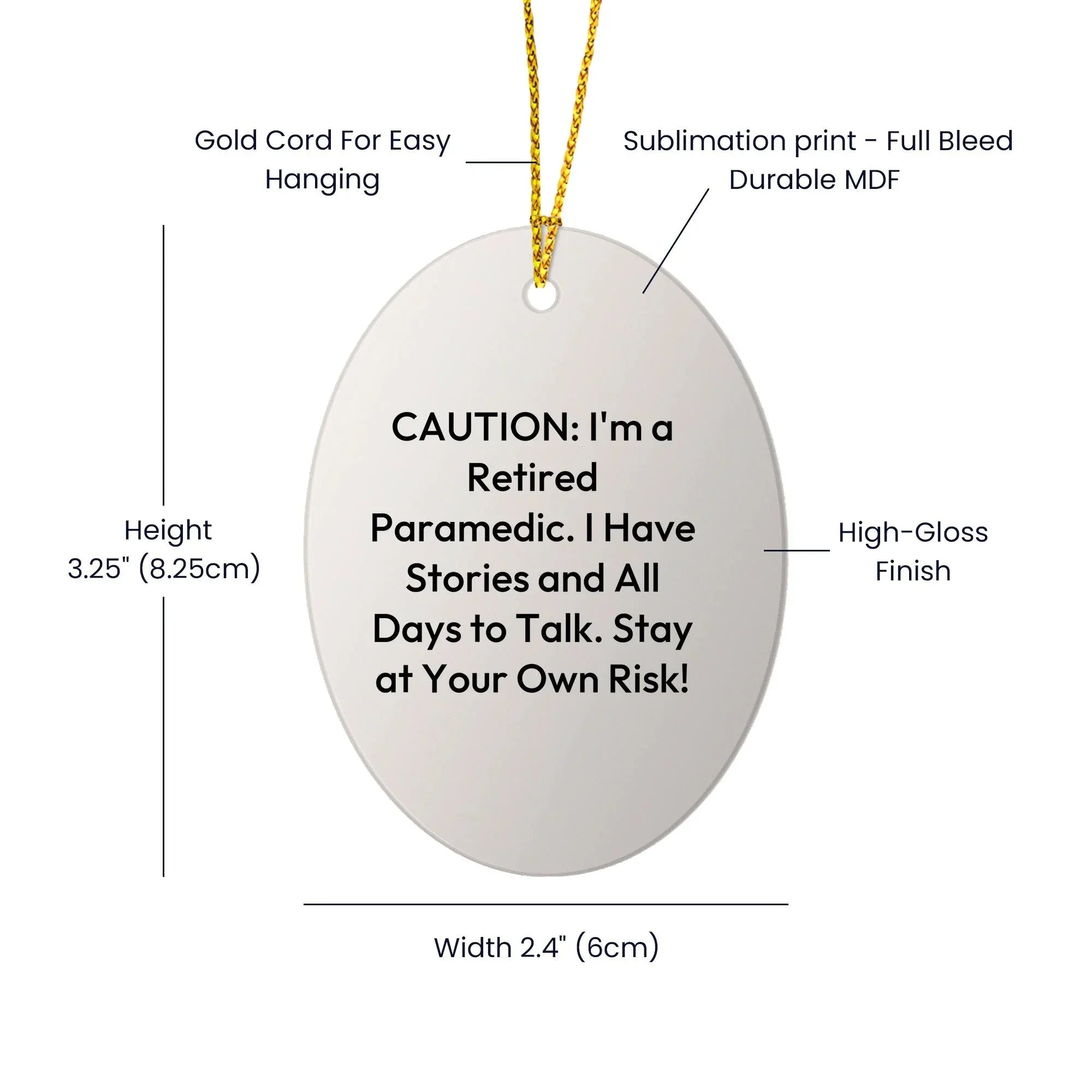 Paramedic Humor Oval Ornament, Caution: I'm A Retired Paramedic Quote Christmas Gifts