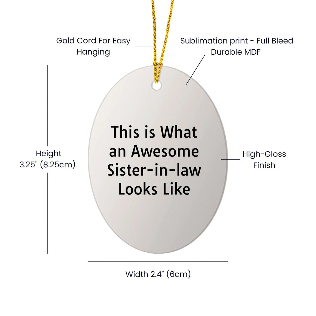 Funny Sister-in-law Oval Christmas Ornament - 'This Is What An Awesome Sister-in-law Looks Like' Gifts
