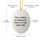 Funny Sister-in-law Oval Christmas Ornament - 'This Is What An Awesome Sister-in-law Looks Like' Gifts