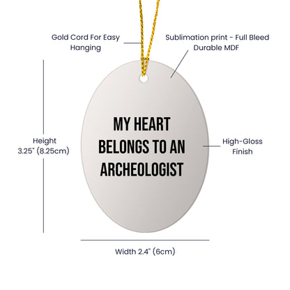 Archeologist Oval Ornament - My Heart Belongs To An Archeologist Christmas Gifts - Mallard Moon Gift Shop