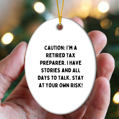 Funny Tax Preparer Oval Ornament 'Caution: I'm A Retired Tax Preparer Christmas Retirement Gifts