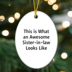 Funny Sister-in-law Oval Christmas Ornament - 'This Is What An Awesome Sister-in-law Looks Like' Gifts