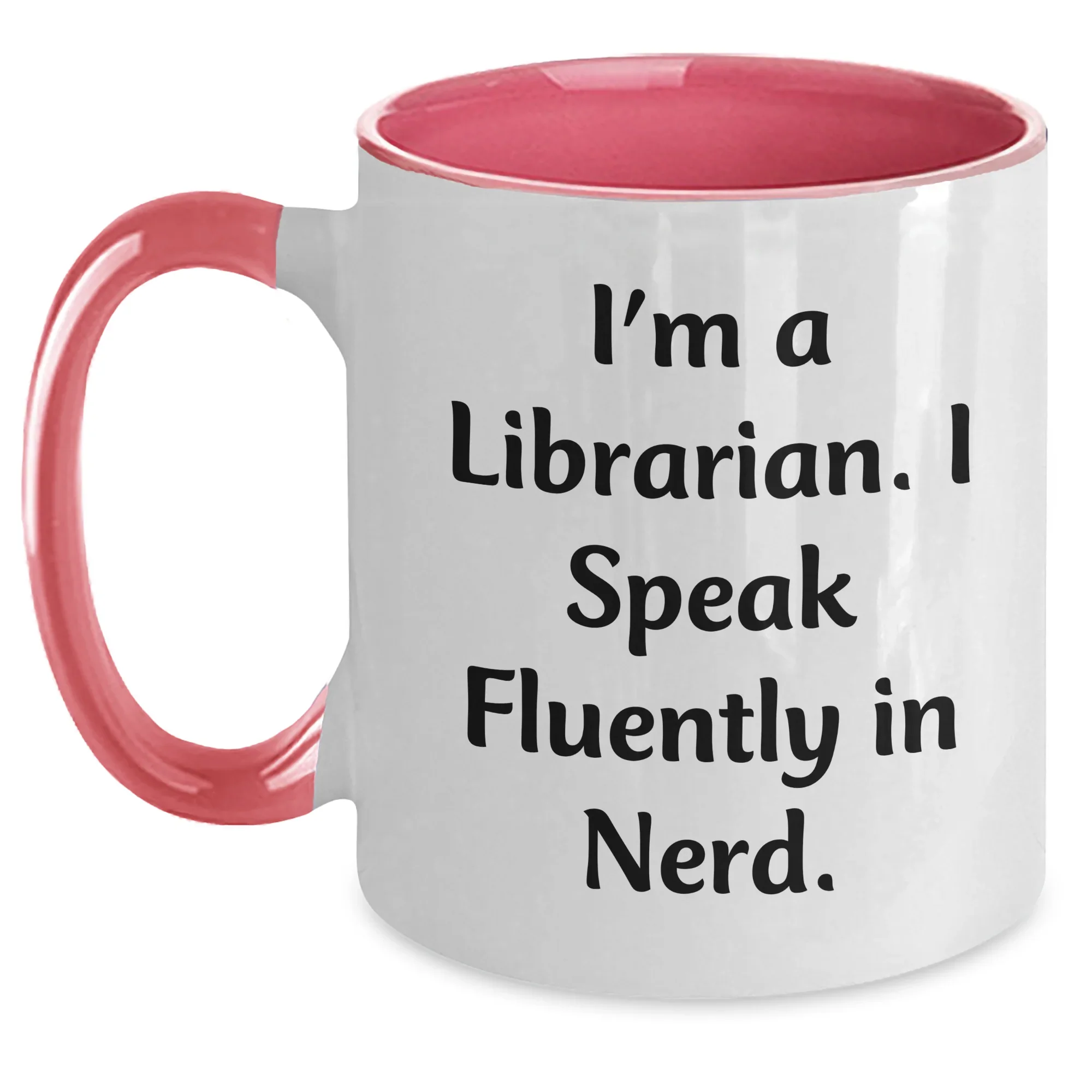 Gifts from Friends for Librarians - Funny Quote Two Tone Coffee Mug, Mother's Day Unique Gifts, Librarian Appreciation, I'm A Librarian. I Speak Fluently In genius.