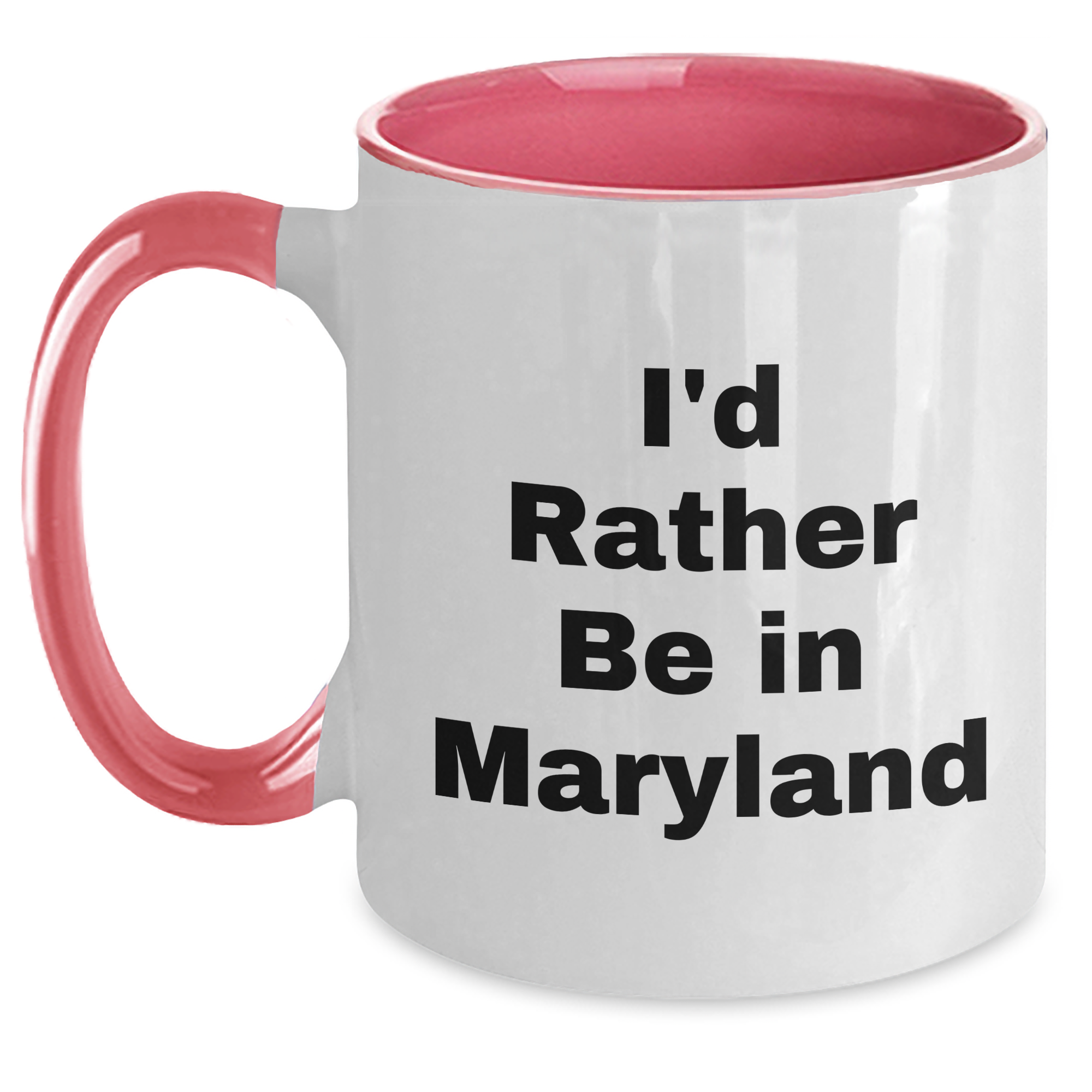 Funny Maryland Gifts - I'd Rather Be In Maryland Two Tone Coffee Mug, Perfect for Dad's Unique Father's Day Unique Gift from Men to Family - Main