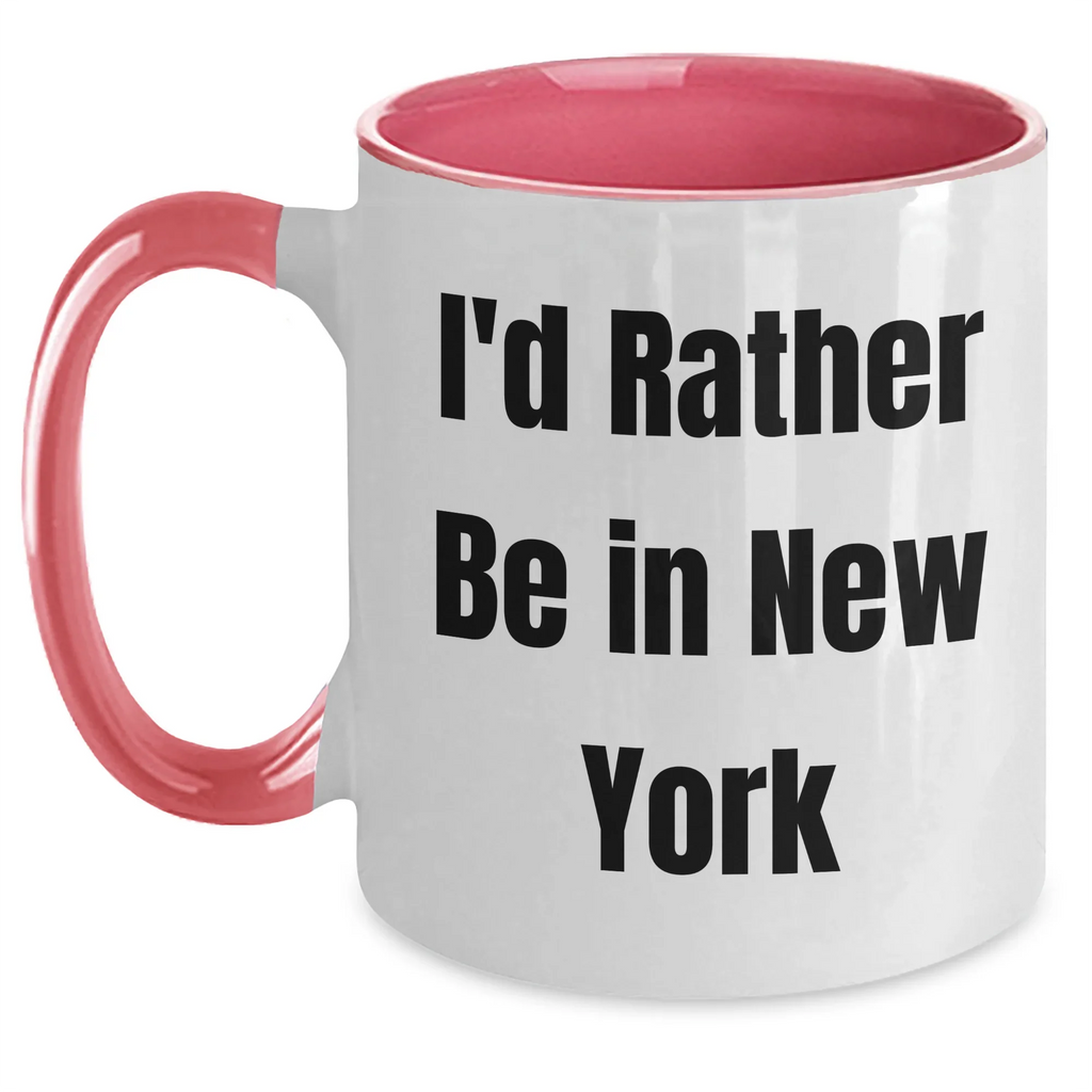 Gifts from Friends to New York Lovers - I'd Rather Be In New York Two Tone Coffee Mug for Dad on Father's Day