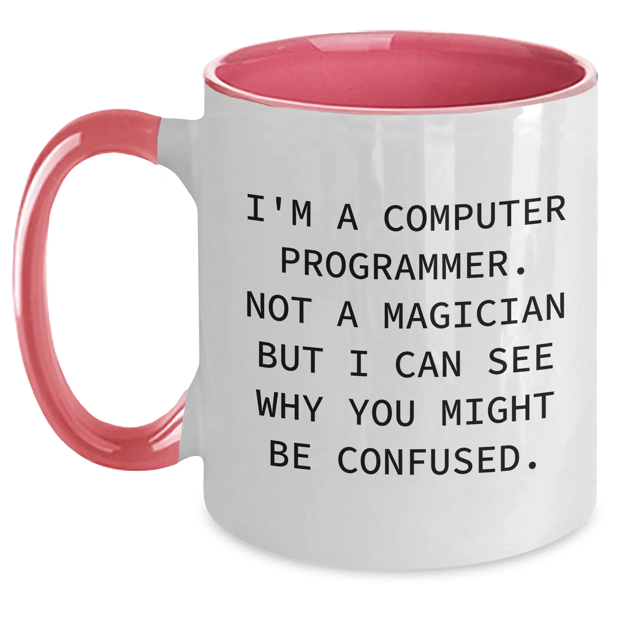 Funny Computer Programmer Mug, 'I'm A Computer Programmer. Not A Magician...' - Gifts from Mom for Computer Programmer, Mother's Day Unique Gifts