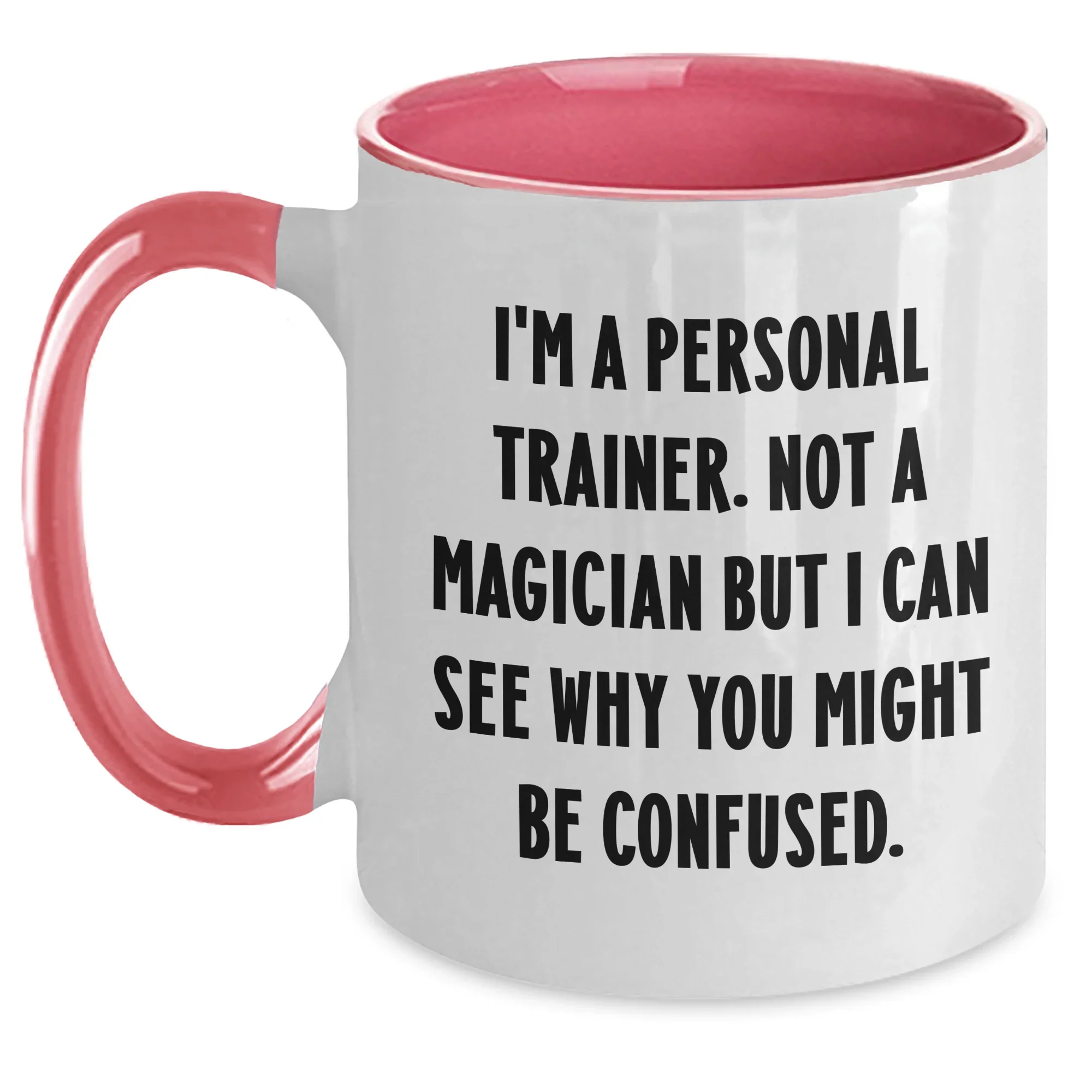 Funny Personal Trainer Mug, Gifts from Friends, Unique Two Tone Coffee Mugs for Personal Trainer, 'I'm A Personal Trainer, Not A Magician...'