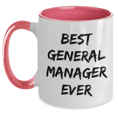 Funny General Manager Gifts from Friends, Coworkers or Family - Best General Manager Ever Quote on Two Tone Coffee Mug for Graduation - Main