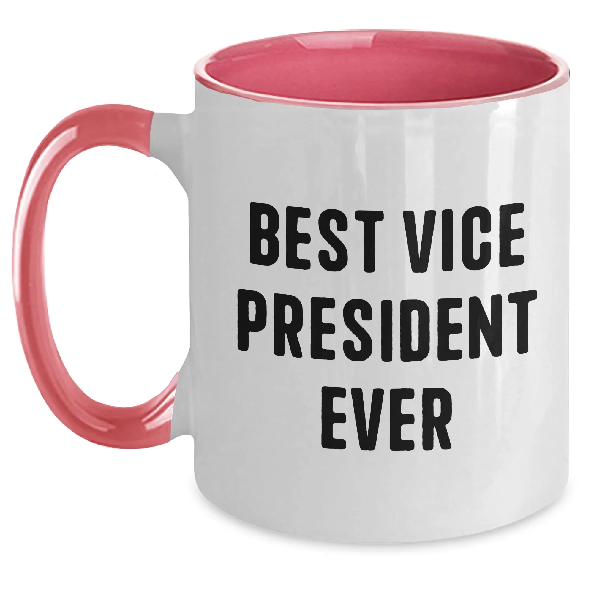 Funny Vice President Quote Gifts from Friends for Best Vice President Ever Two Tone Coffee Mugs, Unique Father's Day Unique Gifts