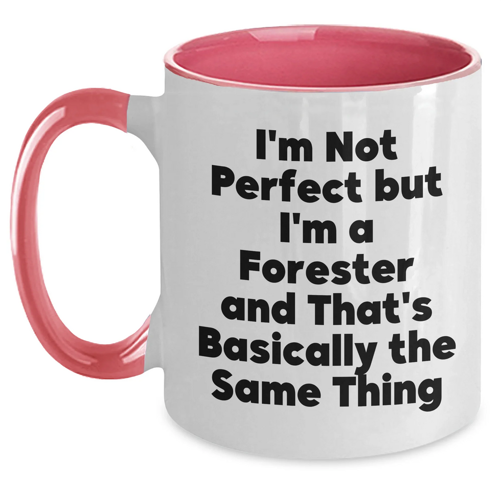 Funny Forester Gifts, 'I'm Not Perfect But I'm A Forester And That's Basically The Same Thing' Two Tone Coffee Mugs for Men, Gifts from Friends for Father's Day