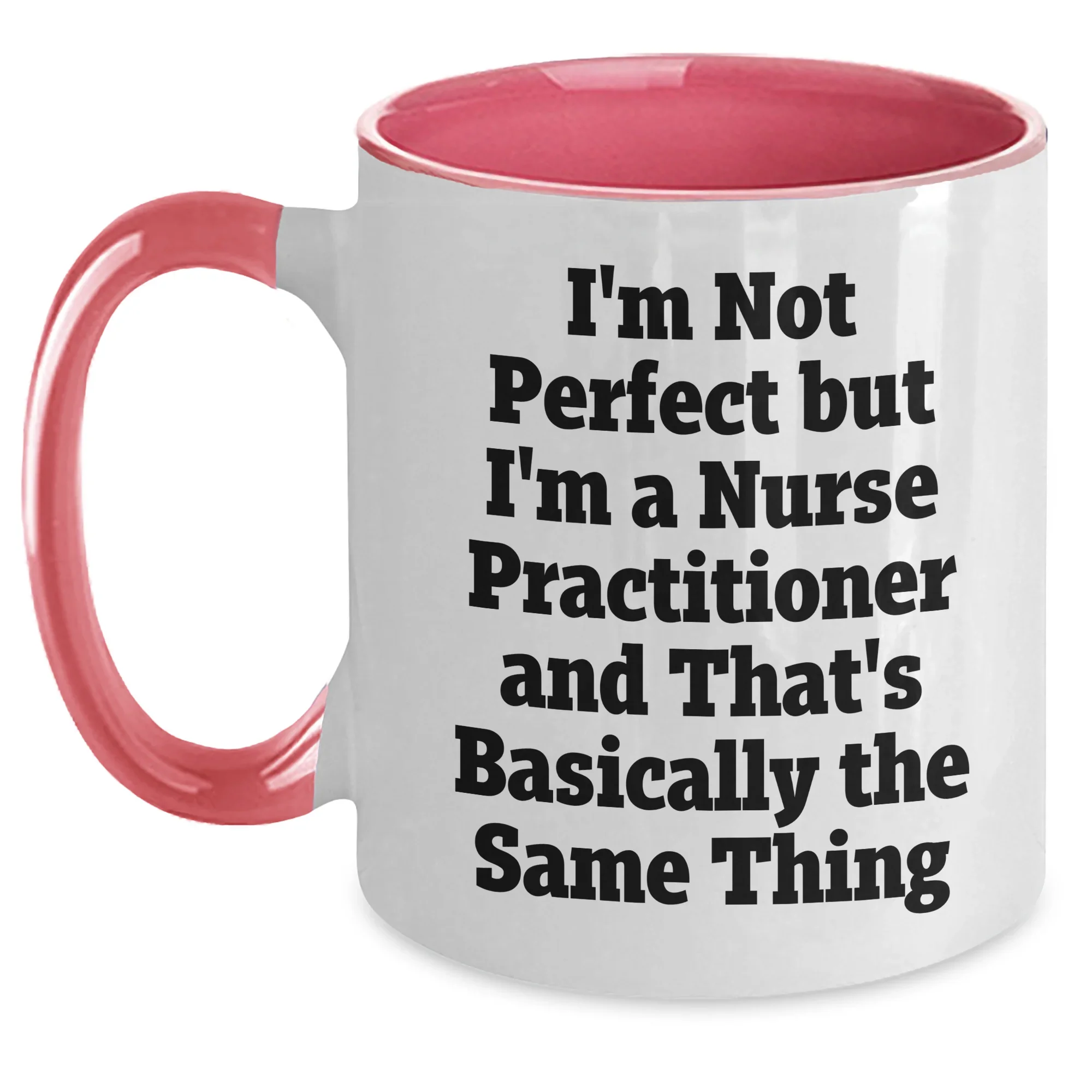 Funny Nurse Practitioner Coffee Mug – "I'm Not Perfect but I'm a Nurse Practitioner" – Two-Tone Ceramic Cup – Great Gift for NP Graduation, Birthday, Coworker Appreciation – 4 Color Options