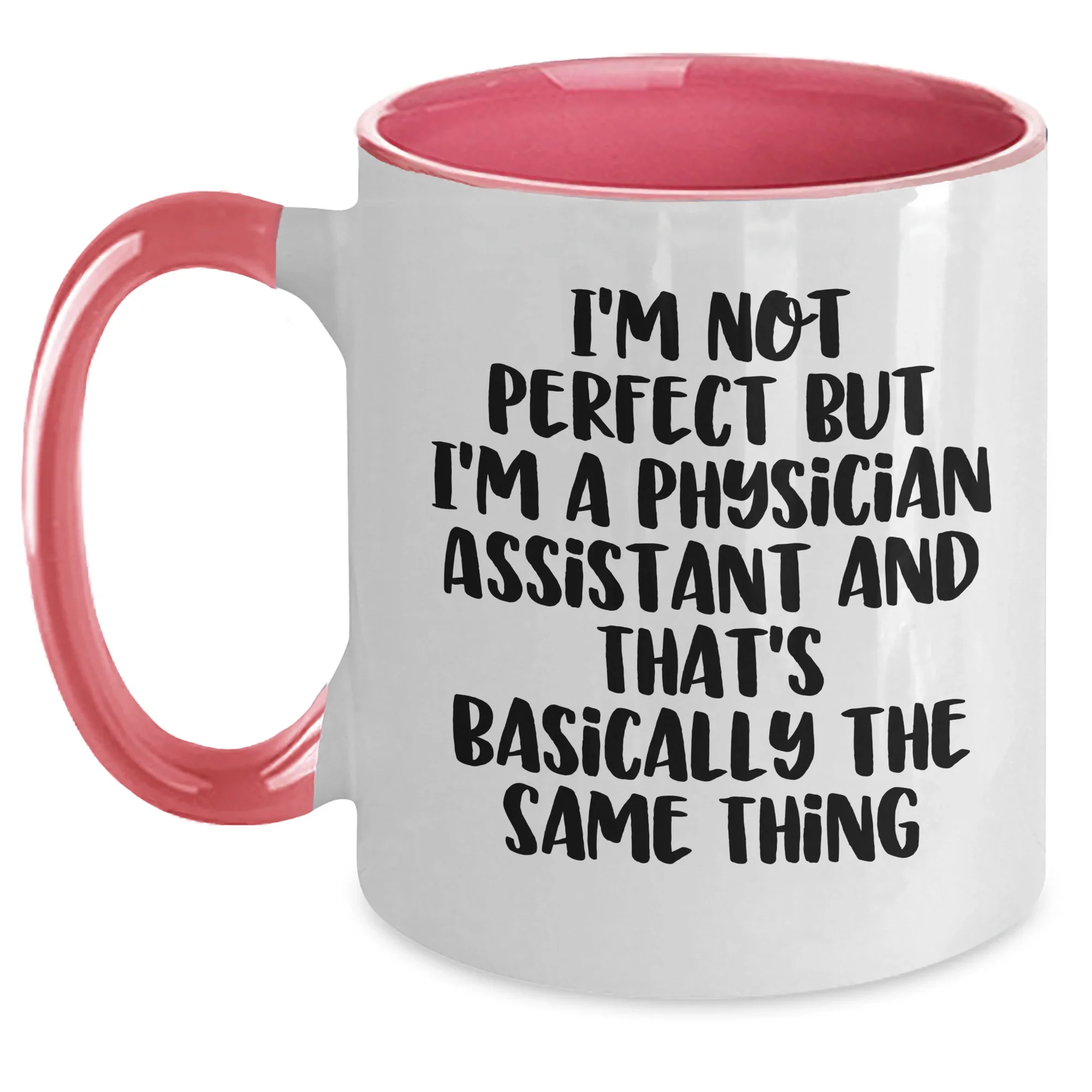 Physician Assistant Humor Gifts for Men from Friends - I'm Not Perfect Two Tone Coffee Mug