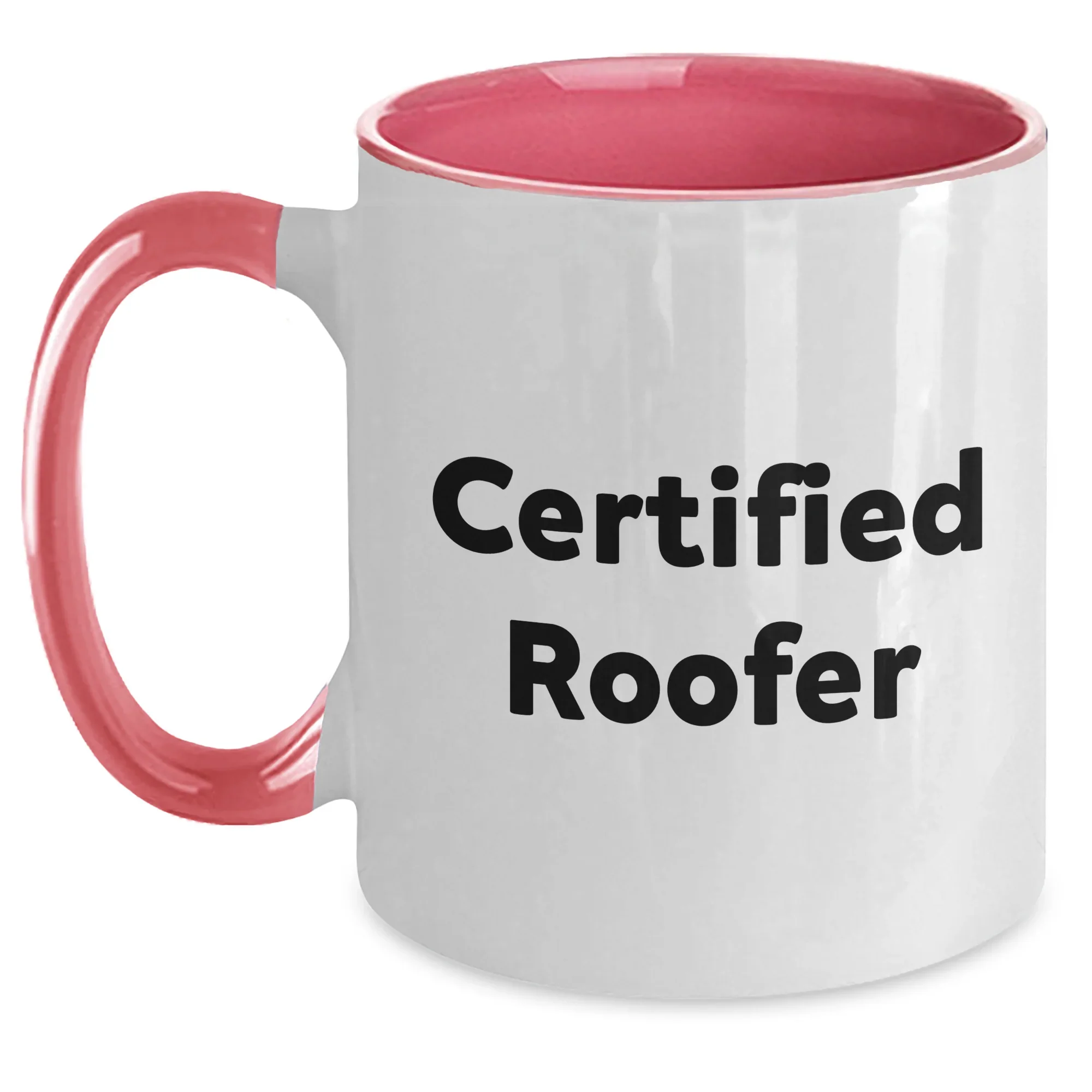 Funny Roofers Gifts from Men for Father's Day Unique Two Tone Coffee Mug Quotes Certified Roofer