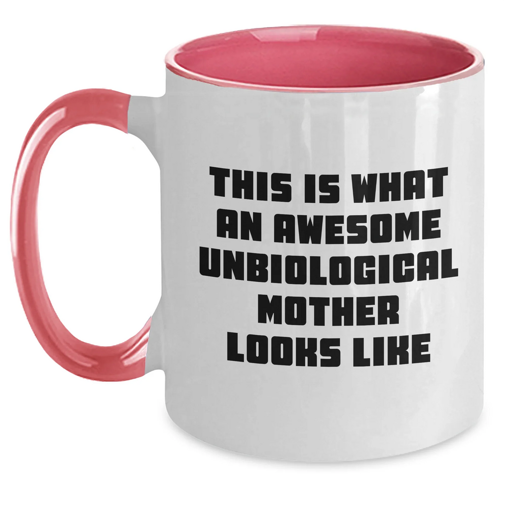 Funny Unbiological Mother Gifts - Two Tone Coffee Mug for Unbiological Mom from Family, Friends, or Coworkers - Unique Father's Day Unique Gifts for Unbiological Mother