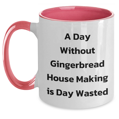 Funny Gingerbread House Making Gifts for Dad on Father's Day - 'A Day Without Gingerbread House Making Is Day Wasted' Quote Two Tone Coffee Mug from Gifts for Men - Main