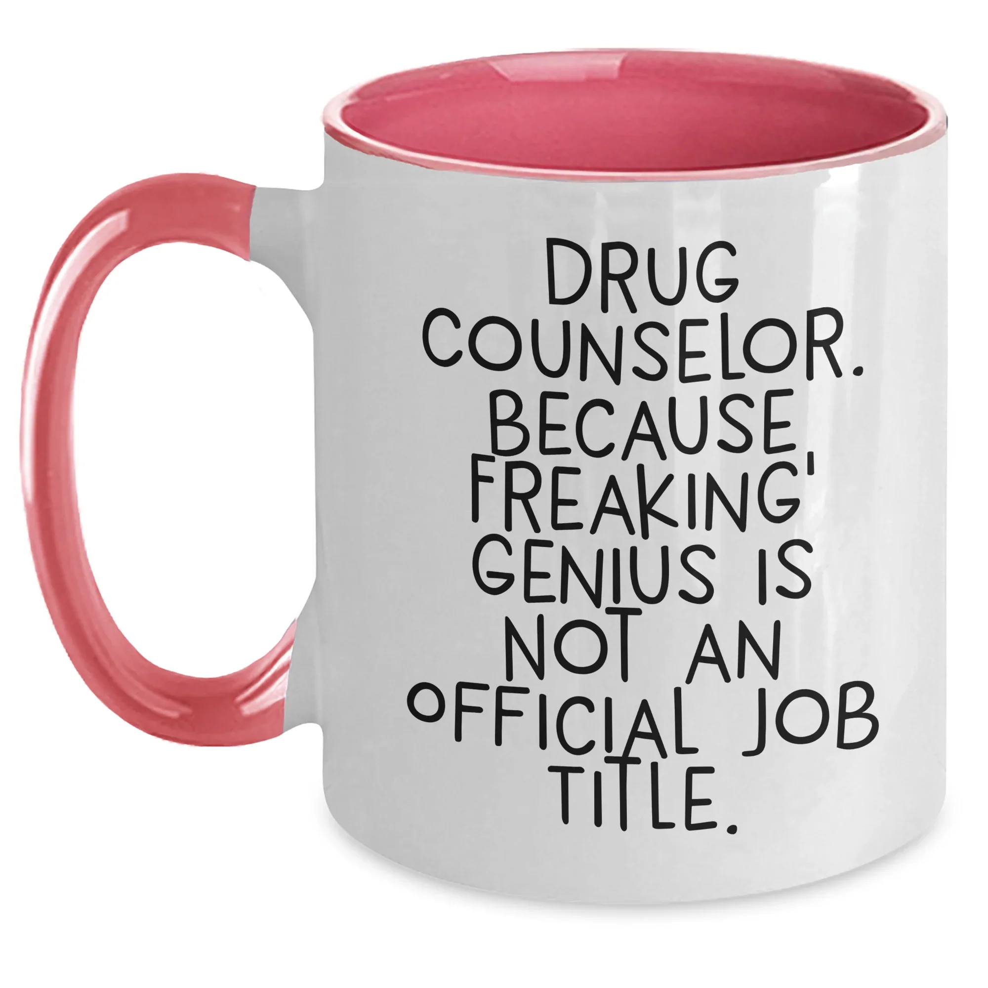 Funny Drug Counselor Gifts, Because Freaking' genius Is Not An Official Job Title., Two Tone Coffee Mugs for Graduation from Friends, Coworkers, or Family