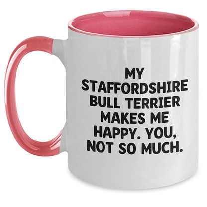 Funny Staffordshire Bull Terrier Dog Gifts, My Staffordshire Bull Terrier Makes Me Happy. You, Not So Much., Two Tone Coffee Mug for Dad, Gifts from Family, Father's Day Unique Presents - Main