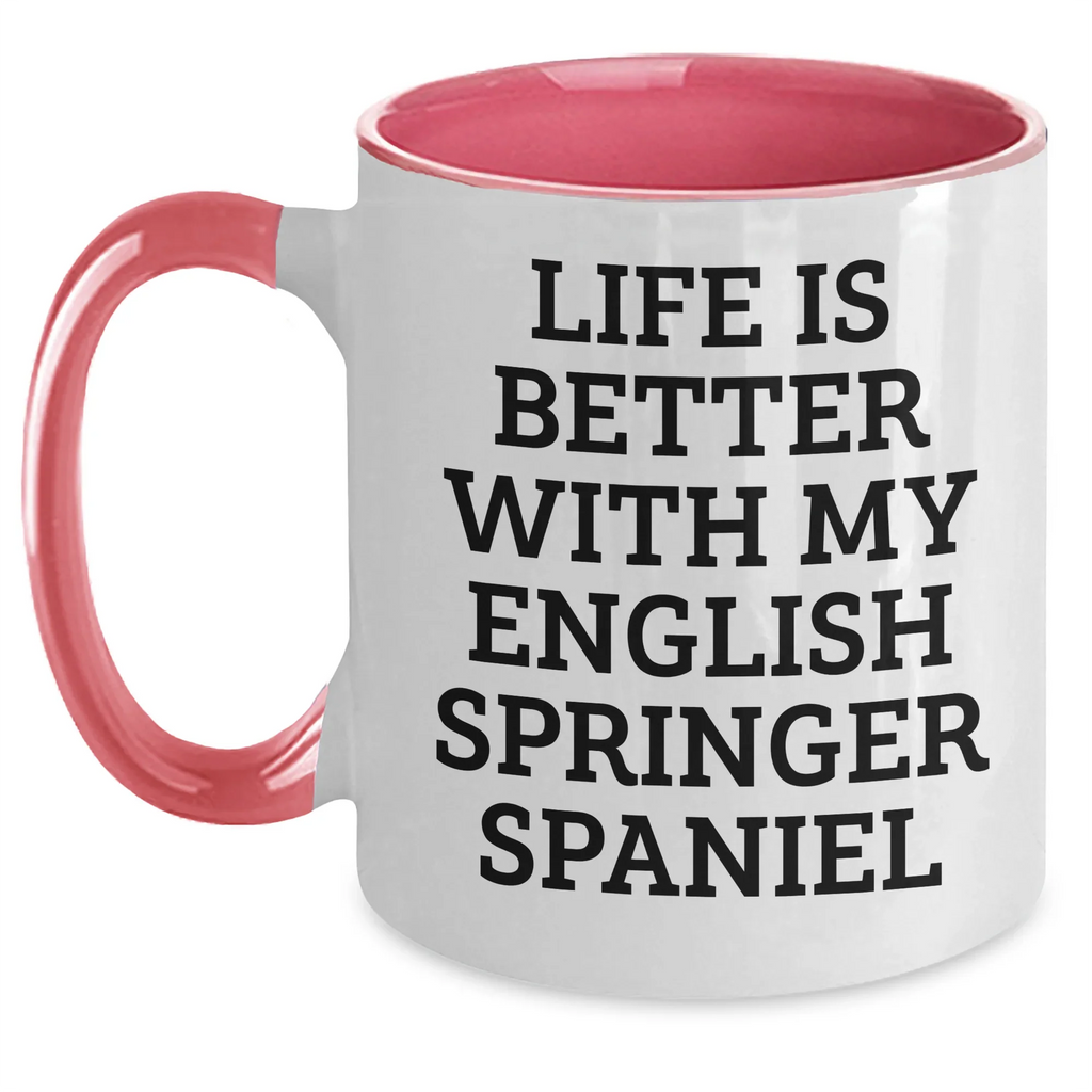Funny English Springer Spaniel Dog Gifts for Men - Life is Better with My English Springer Spaniel, Two Tone Coffee Mug for Father's Day