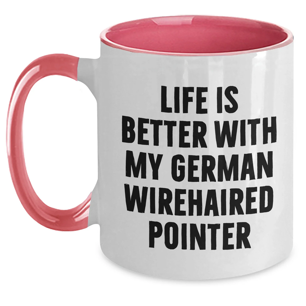 German Wirehaired Pointer Dog Funny Gifts from Men, Gifts for German Wirehaired Pointer Dog Dad, Two Tone Coffee Mug Life Is Better - Unique Father's Day Unique Gifts
