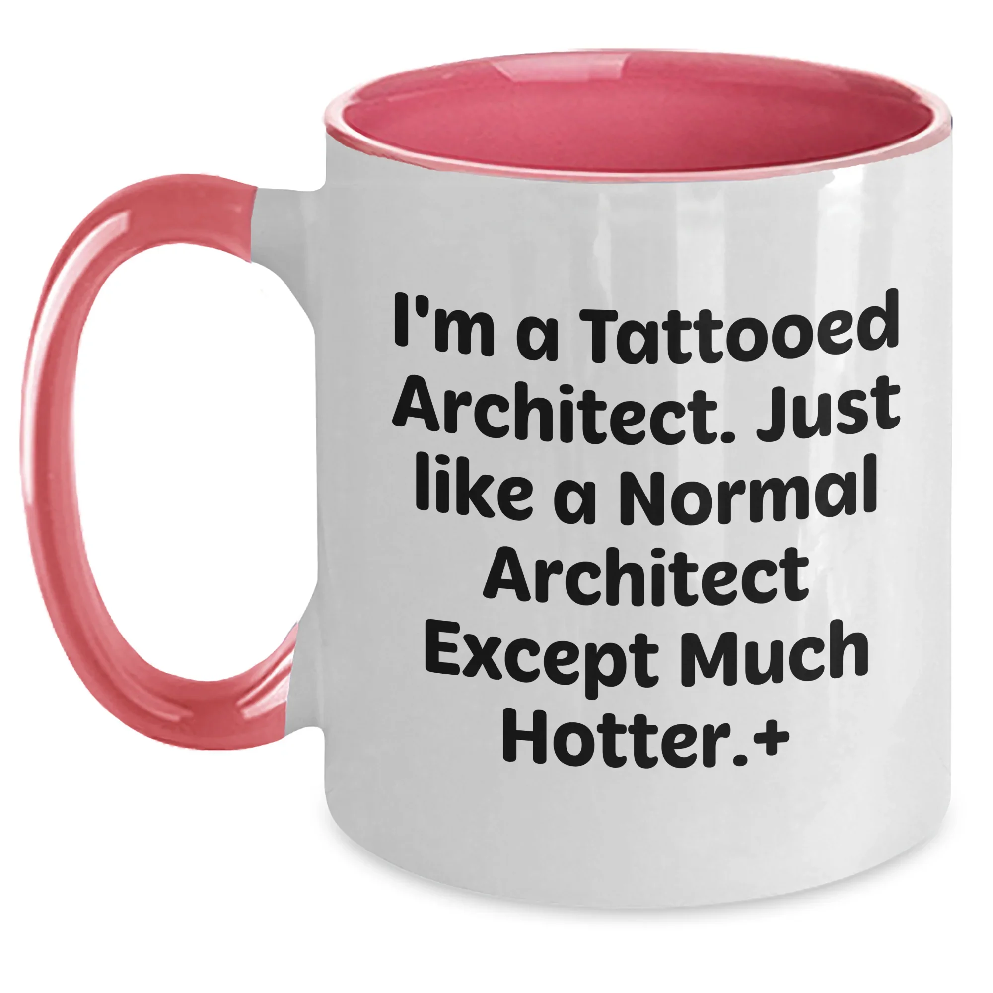 Funny Architect Gifts - I'm A Tattooed Architect Quote Two Tone Coffee Mug for Mother's Day
