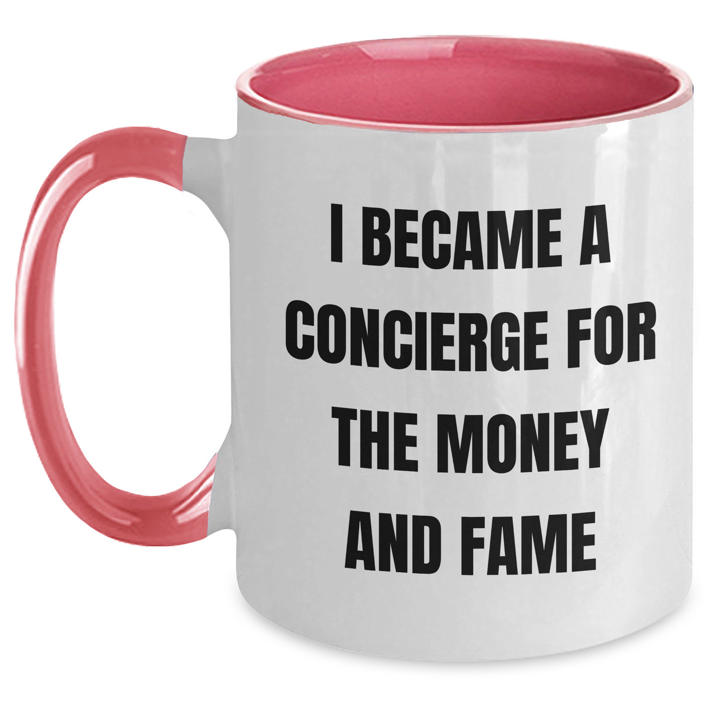 Funny Concierge Gifts, I Became A Concierge For The Money And Fame, Two Tone Coffee Mug, Gifts from Family to Concierge, Unique Mother's Day Unique Gifts for Her - Main