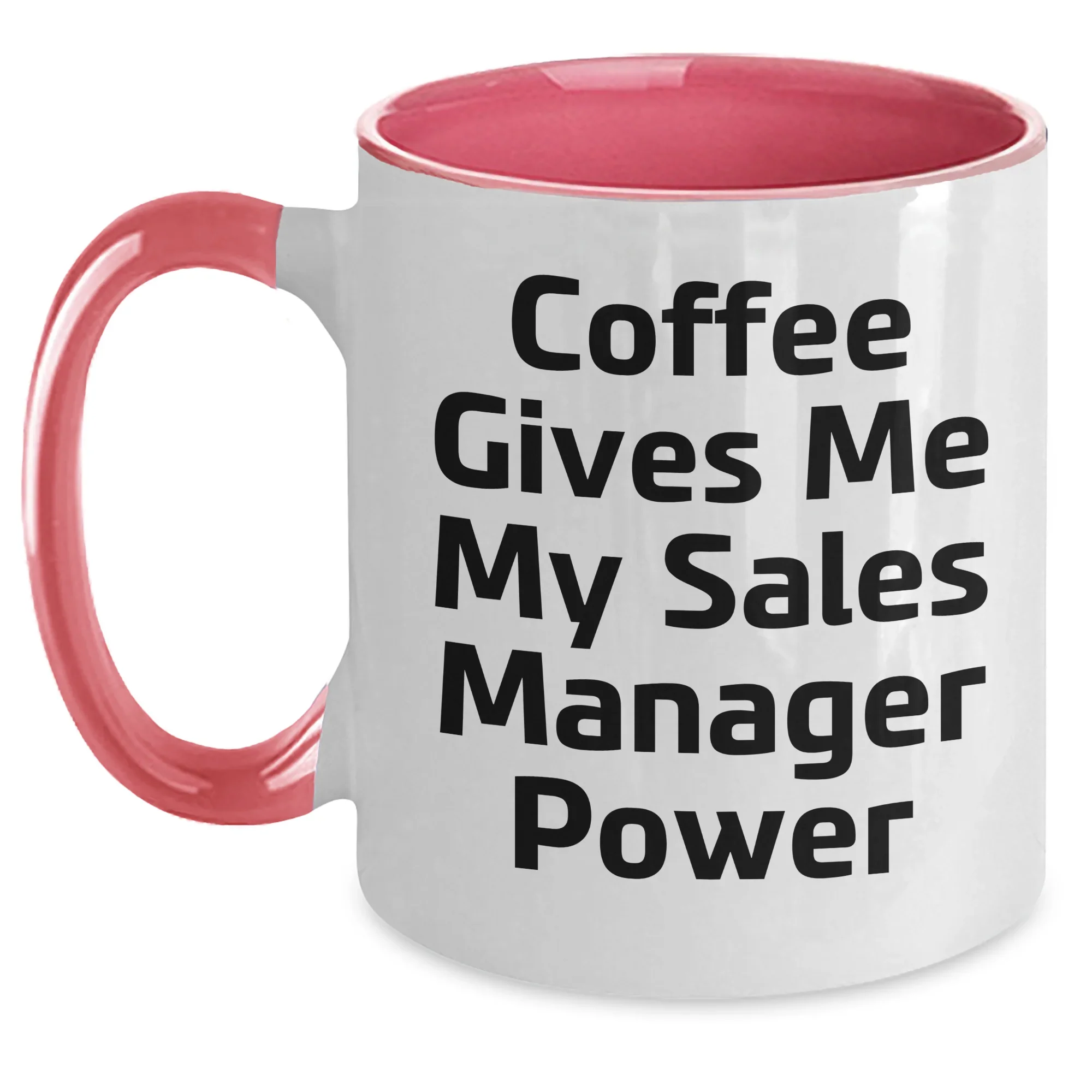 Funny Sales Manager Gifts - Coffee Gives Me My Power, Two Tone Ceramic Mug for Graduation, Gifts from Friends, Gifts for Sales Manager