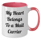 Funny Mail Carrier Gifts from Men to Mail Carrier Two Tone Coffee Mugs with Quote 'My Heart Belongs To A Mail Carrier' for Mother's Day