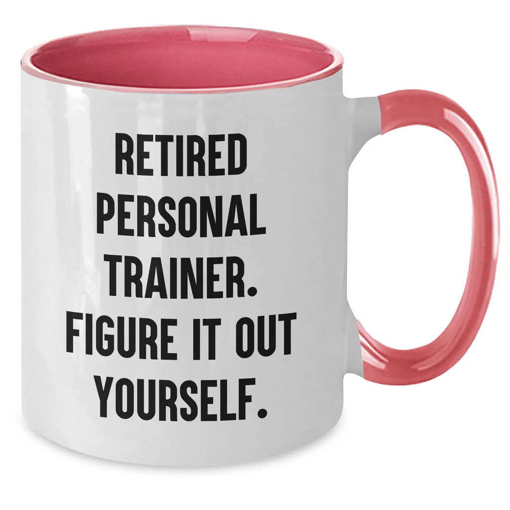 Personal Trainer Funny Quote Two Tone Coffee Mug, Gifts from Men to Friends Graduation Unique Gifts, 'Retired Personal Trainer. Figure It Out Yourself.'