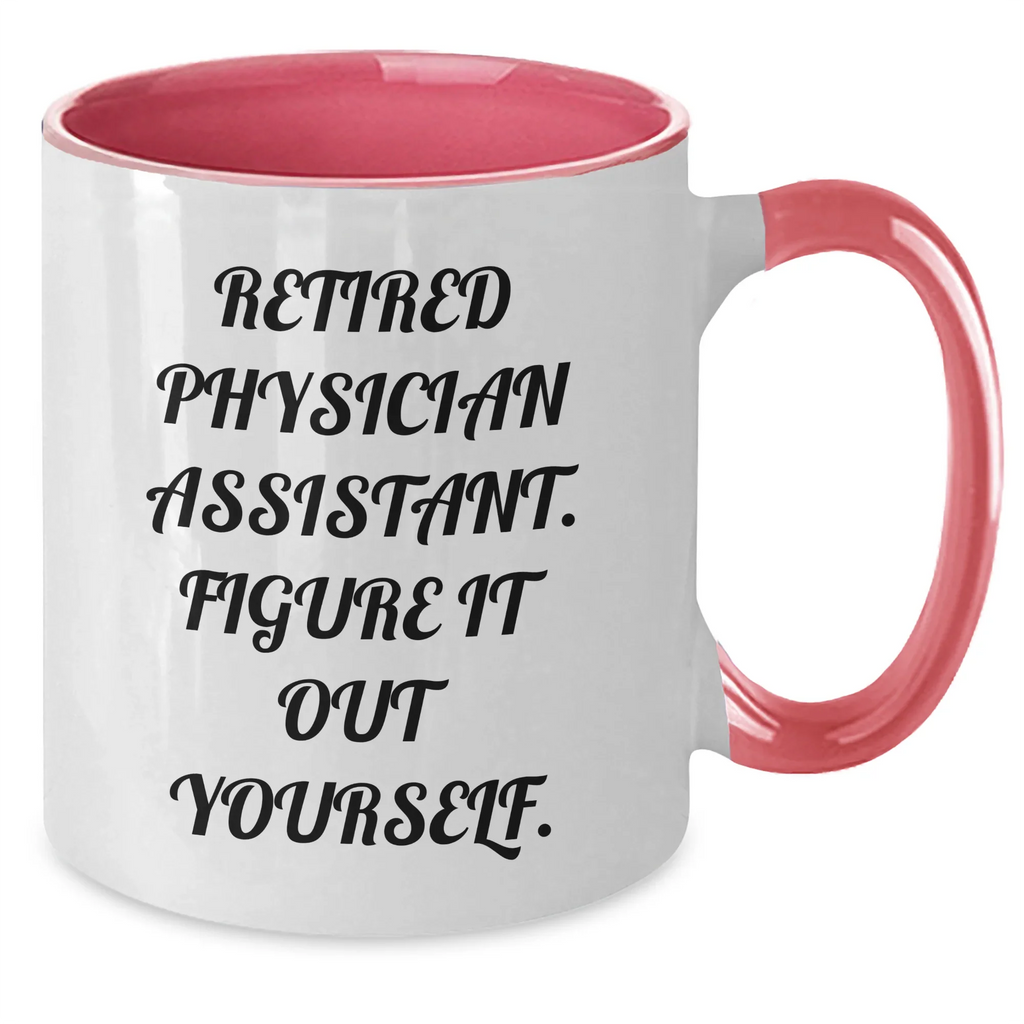 Funny Physician Assistant Gifts, 'Figure It Out Yourself' Quote Two Tone Coffee Mug, Gifts from Family to Physician Assistant, Unique Graduation Gifts for Men