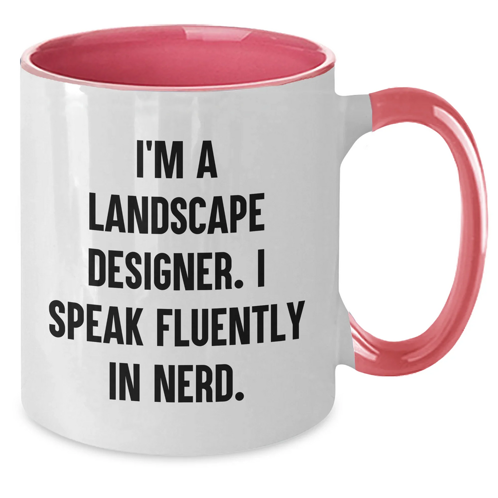 Landscape Designer Humor Gifts from Mom - I'm A Landscape Designer. I Speak Fluently In genius. Two Tone Coffee Mug, Funny Quote for Mother's Day, Gifts for Landscape Designer