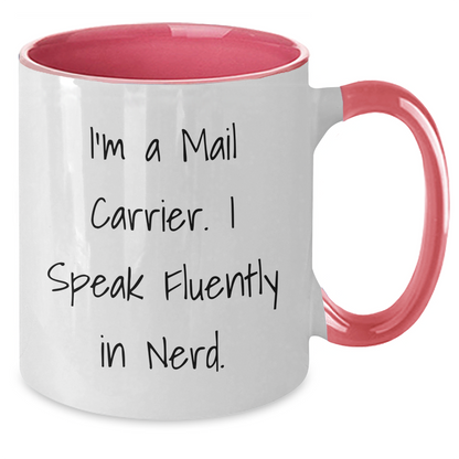 Funny Mail Carrier Gifts from Friends and Family - I'm A Mail Carrier. I Speak Fluently In genius. Two Tone Coffee Mug, Mother's Day Unique Gifts for Mail Carrier - Additional