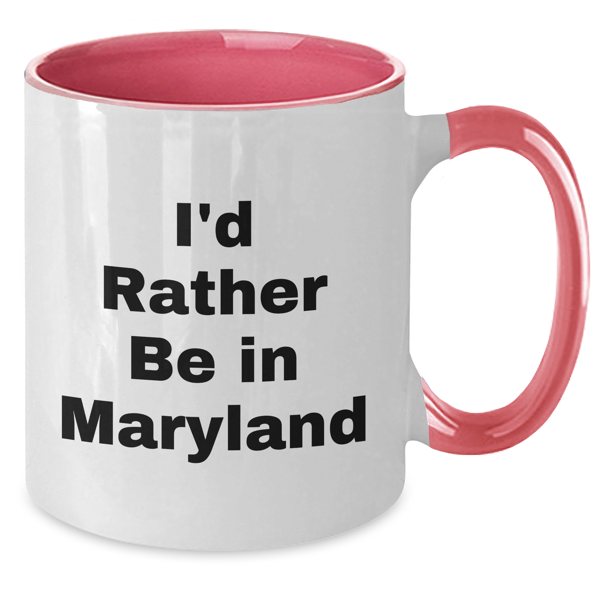 Funny Maryland Gifts - I'd Rather Be In Maryland Two Tone Coffee Mug, Perfect for Dad's Unique Father's Day Unique Gift from Men to Family - Additional