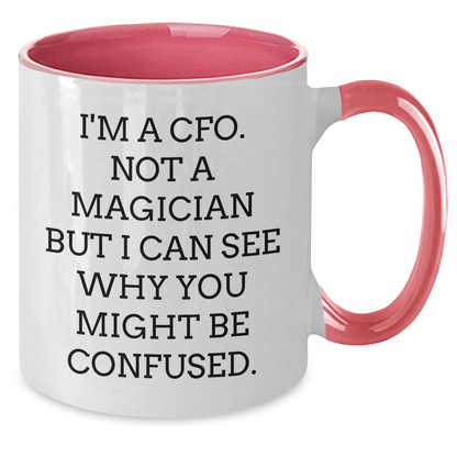 Funny CFO Gifts from Men to CFO Friends and Family, Unique Mother's Day Unique Gifts for Women, Two Tone Coffee Mug with Quote 'I'm A CFO. Not A Magician But I Can See Why You Might Be Confused.' - Additional