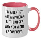Funny Dentist Gifts from Friends for Graduation - I'm A Dentist. Not A Magician, Two Tone Coffee Mug