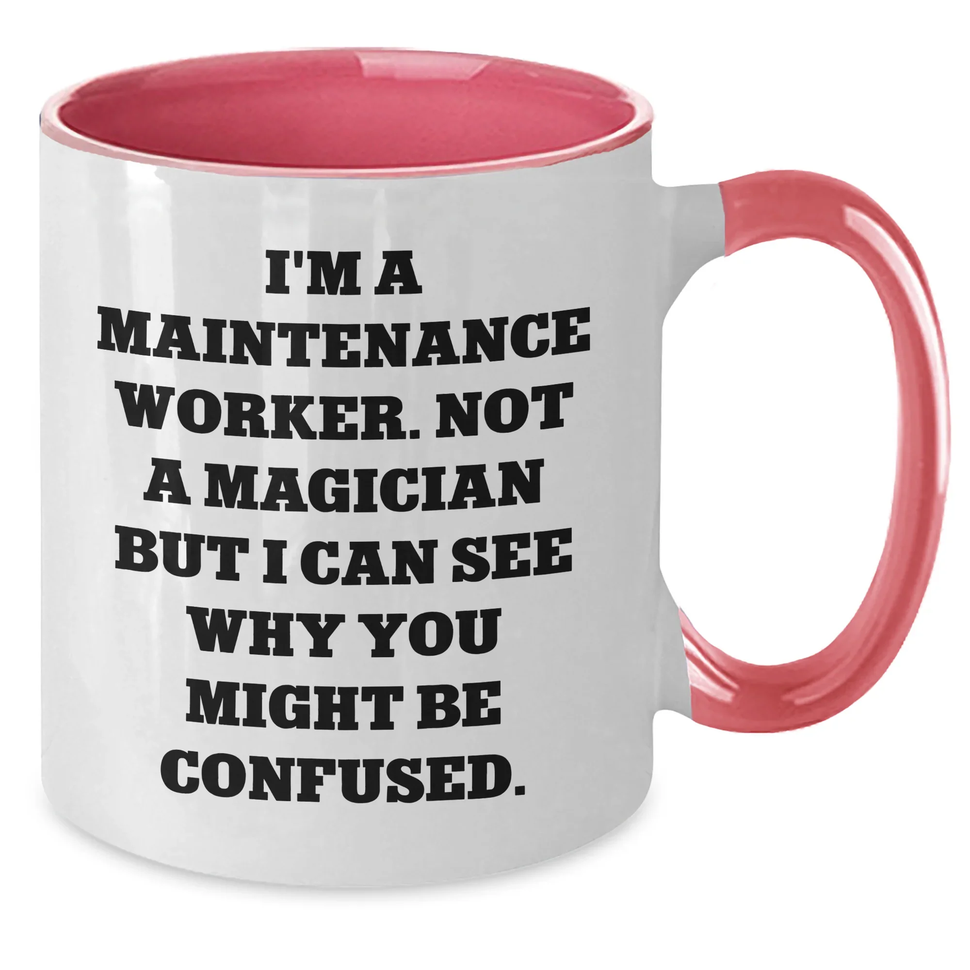 Funny Maintenance Worker Gifts from Friends - I'm a Maintenance Worker, Not a Magician Coffee Mug for Dad on Father's Day