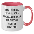 Funny Personal Trainer Gifts for Men from Friends - I'm Not a Magician, Two Tone Coffee Mug for Father's Day