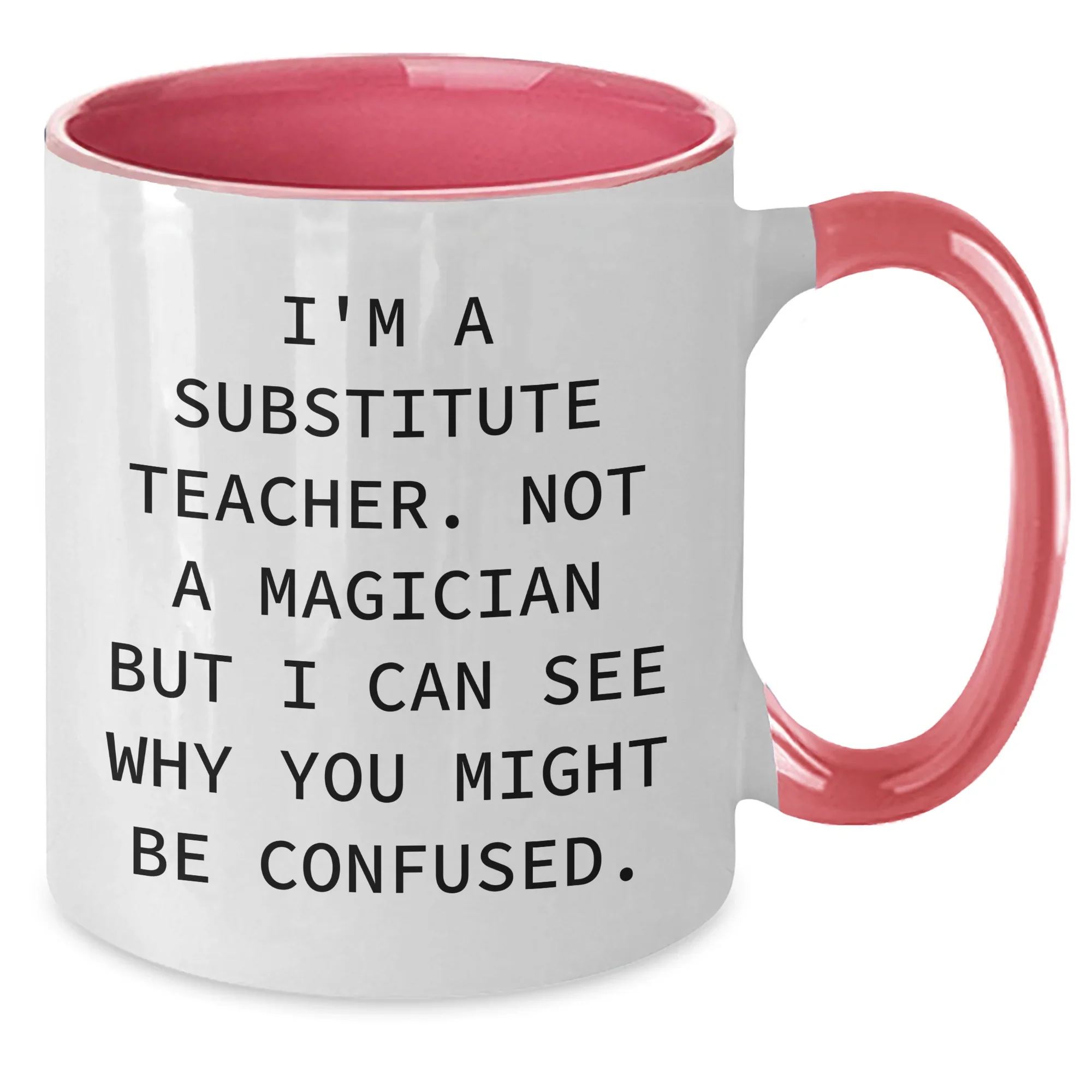 Funny Substitute Teacher Gifts from Friends and Family - I'm Not A Magician Two Tone Coffee Mug for Father's Day