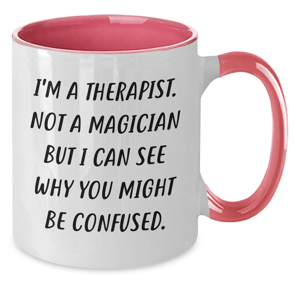 Therapist Humor Funny Gifts from Friends for Men Unique Two Tone Coffee Mug, Quote: 'I'm A Therapist. Not A Magician But I Can See Why You Might Be Confused.'