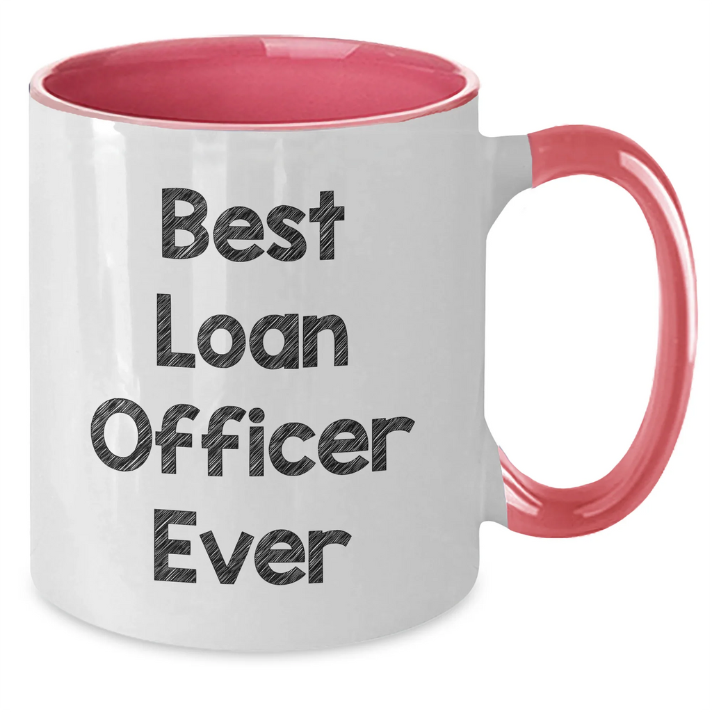 Funny Loan Officer Gifts from Mom - Best Loan Officer Ever Quote on Two Tone Coffee Mug for Loan Officer, Unique Mother's Day Unique Gifts