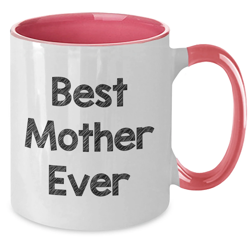 Gifts from Men to Mother, Best Mother Ever Two Tone Coffee Mug, Funny Quote, Father's Day Unique Gifts