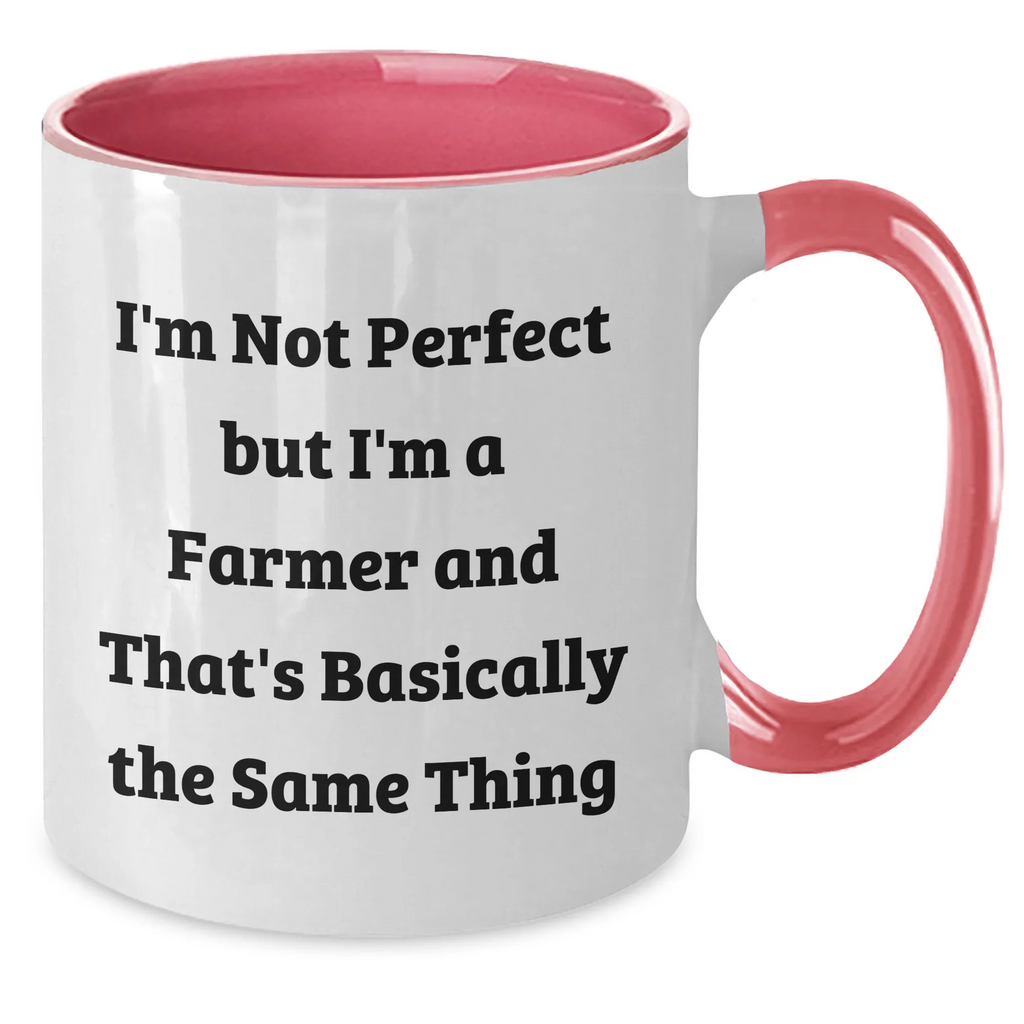 Farmer Gifts from Friends and Family - I'm Not Perfect But I'm A Farmer And That's Basically The Same Thing Funny Two Tone Coffee Mug for Father's Day