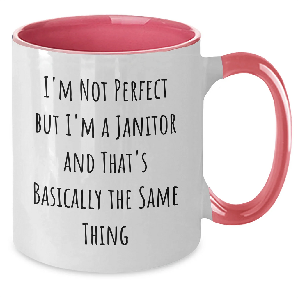 Funny Janitor Gifts from Friends and Family - Two Tone Coffee Mug with I'm Not Perfect But I'm A Janitor And That's Basically The Same Thing Quote, Perfect Janitor's Day Gift