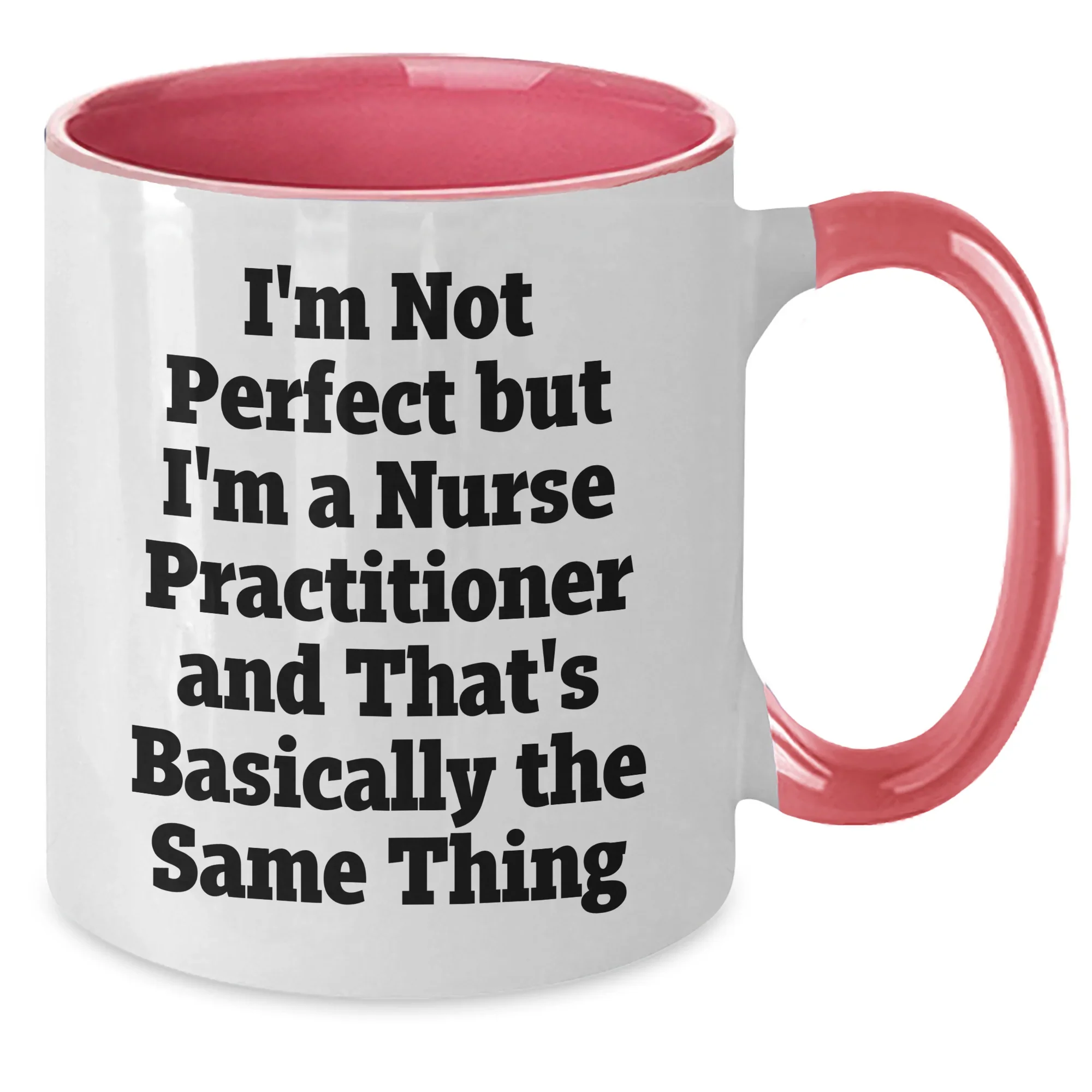Funny Nurse Practitioner Coffee Mug – "I'm Not Perfect but I'm a Nurse Practitioner" – Two-Tone Ceramic Cup – Great Gift for NP Graduation, Birthday, Coworker Appreciation – 4 Color Options