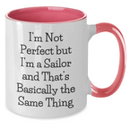 Funny Sailor Gifts, 'I'm Not Perfect But I'm A Sailor And That's Basically The Same Thing' Two Tone Coffee Mug for Men Women Friends Family, Graduation Unique Gifts from Family to Sailor, Sailor Mug