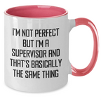 Funny Supervisor Gifts, I'm Not Perfect But I'm A Supervisor And That's Basically The Same Thing Quote, Two Tone Coffee Mug for Mother's Day from Family, Friends, or Coworkers