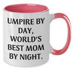 Umpire By Day, World's Best Mom By Night. Funny Two Tone Coffee Mug Gifts from Family for Father's Day