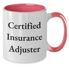 Funny Quote Certified Insurance Adjuster Gifts from Mom for Insurance Adjusters, Two Tone Coffee Mug, Unique Mother's Day Unique Gifts for Insurance Adjuster Friends and Family